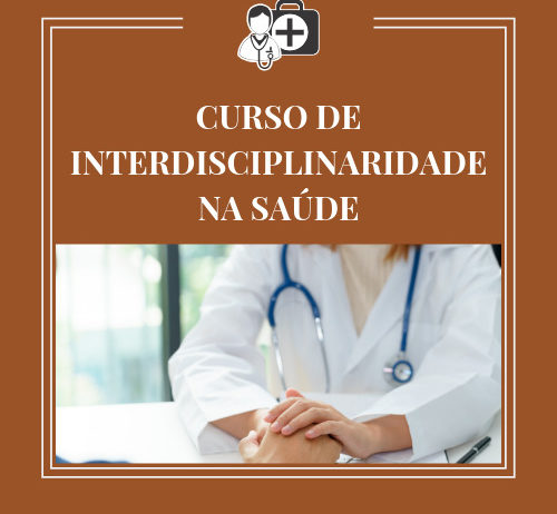 CURSO DE INTERDISCIPLINARIDADE NA SAÚDE