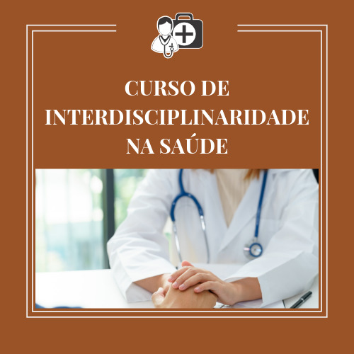 CURSO DE INTERDISCIPLINARIDADE NA SAÚDE