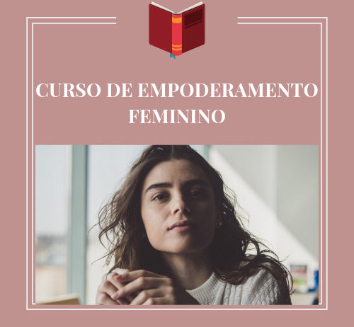 CURSO DE EMPODERAMENTO FEMININO