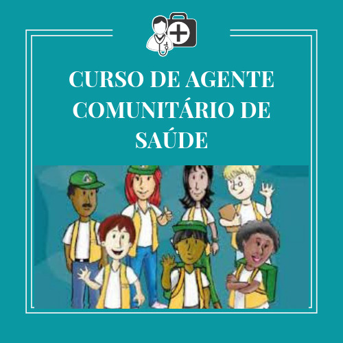 CURSO DE AGENTE COMUNITÁRIO DE SAÚDE