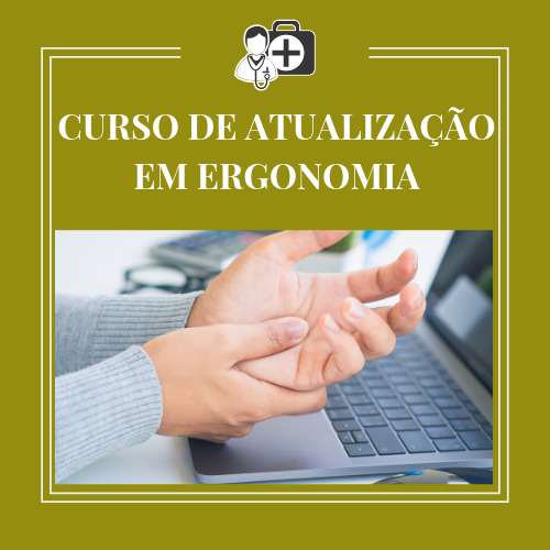 CURSO DE ATUALIZAÇÃO EM ERGONOMIA