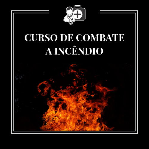 CURSO DE COMBATE A INCÊNDIO