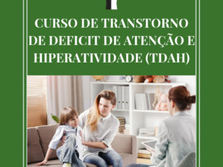 CURSO DE TRANSTORNO DE DEFICIT DE ATENÇÃO E HIPERATIVIDADE (TDAH)