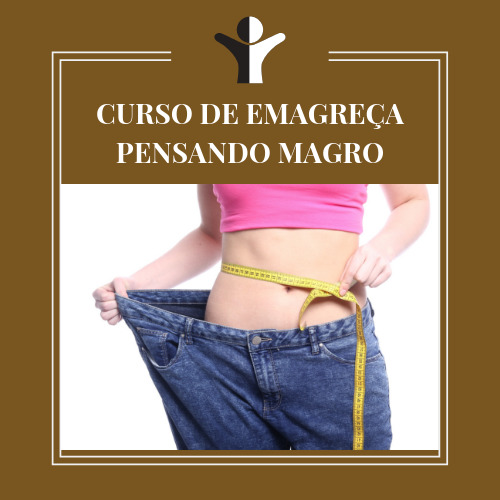 CURSO DE EMAGREÇA PENSANDO MAGRO