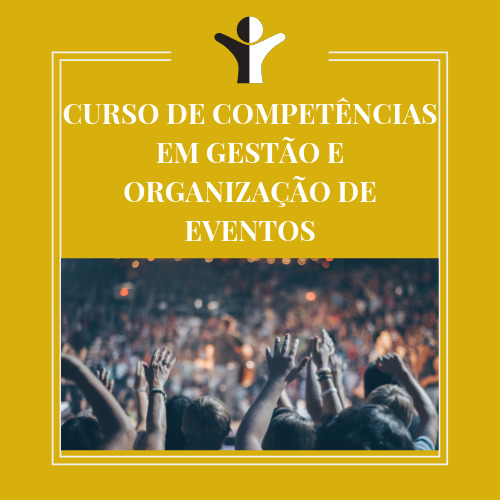 CURSO DE COMPETÊNCIAS EM GESTÃO E ORGANIZAÇÃO DE EVENTOS