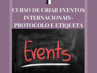 CURSO DE CRIAR EVENTOS INTERNACIONAIS- PROTOCOLO E ETIQUETA