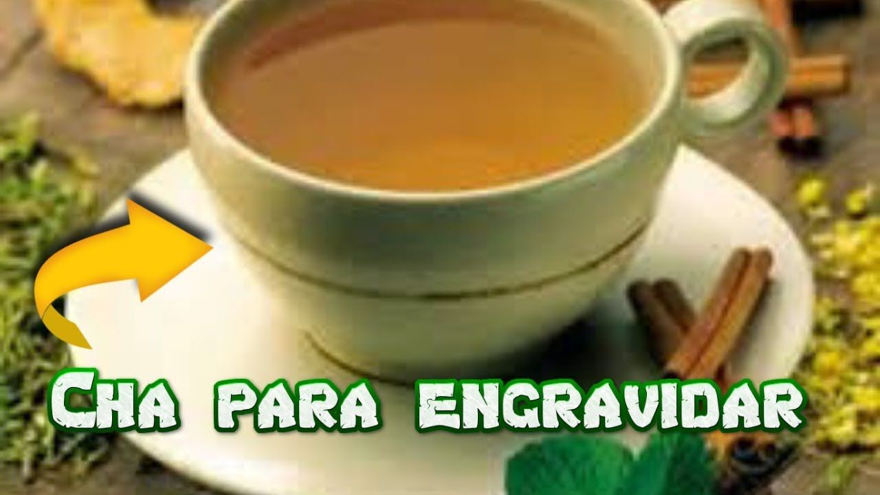 CHÁ PARA ENGRAVIDAR