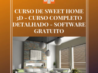 CURSO DE SWEET HOME 3D – CURSO COMPLETO DETALHADO – SOFTWARE GRATUITO
