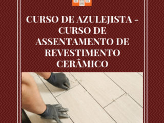 CURSO DE AZULEJISTA – CURSO DE ASSENTAMENTO DE REVESTIMENTO CERÂMICO