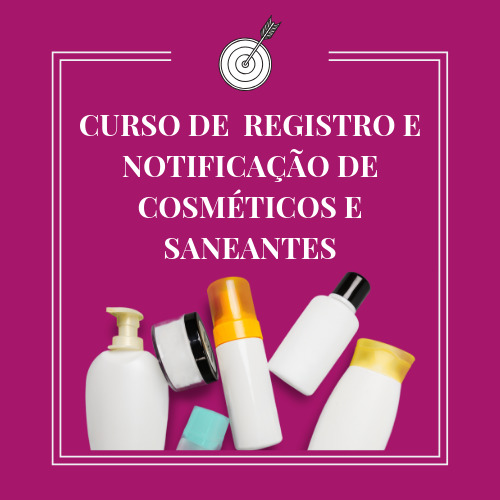 CURSO DE REGISTRO E NOTIFICAÇÃO DE COSMÉTICOS E SANEANTES