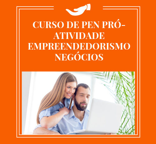 CURSO DE PEN PRÓ-ATIVIDADE EMPREENDEDORISMO NEGÓCIOS