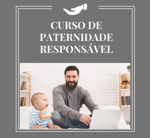 CURSO DE PATERNIDADE RESPONSÁVEL