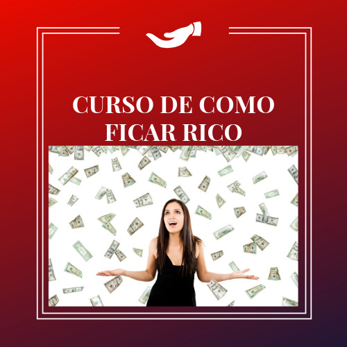 CURSO DE COMO FICAR RICO