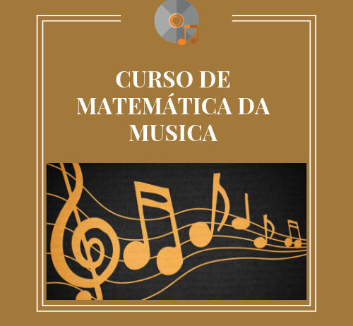 CURSO DE MATEMÁTICA DA MUSICA