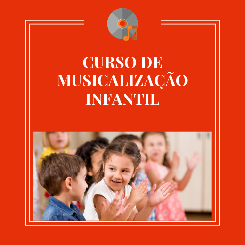 CURSO DE MUSICALIZAÇÃO INFANTIL