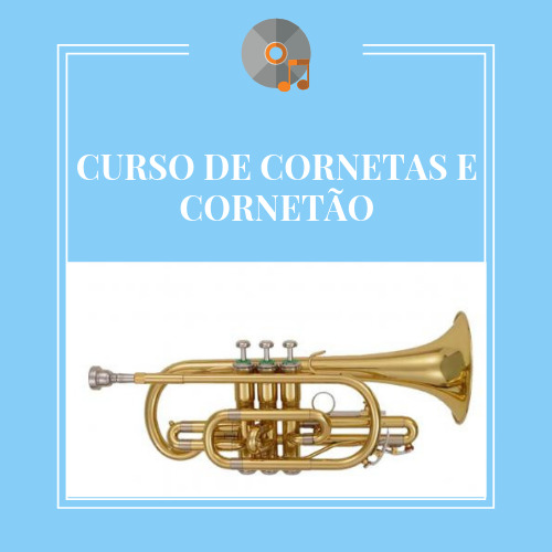 CURSO DE CORNETAS E CORNETÃO