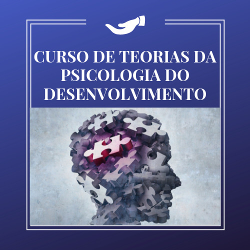 CURSO DE TEORIAS DA PSICOLOGIA DO DESENVOLVIMENTO