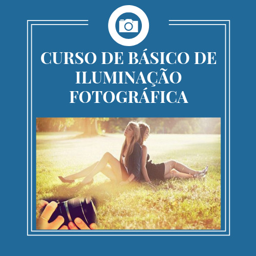 CURSO DE BÁSICO DE ILUMINAÇÃO FOTOGRÁFICA
