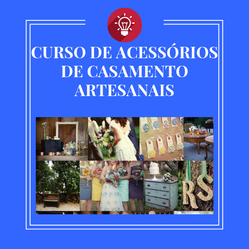 CURSO DE ACESSÓRIOS DE CASAMENTO ARTESANAIS