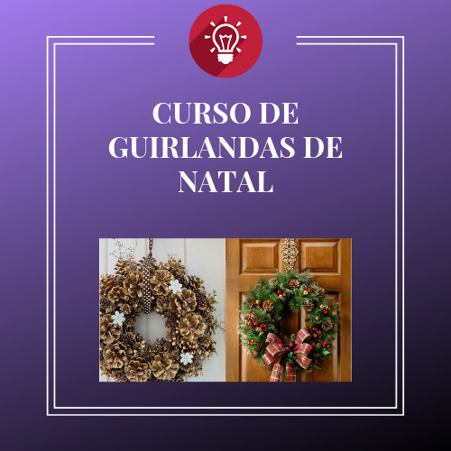 CURSO DE GUIRLANDAS DE NATAL
