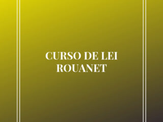 CURSO DE LEI ROUANET