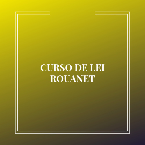 CURSO DE LEI ROUANET