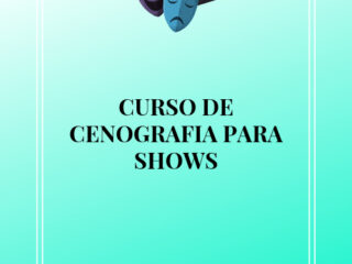 CURSO DE CENOGRAFIA PARA SHOWS