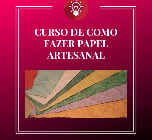 CURSO DE COMO FAZER PAPEL ARTESANAL