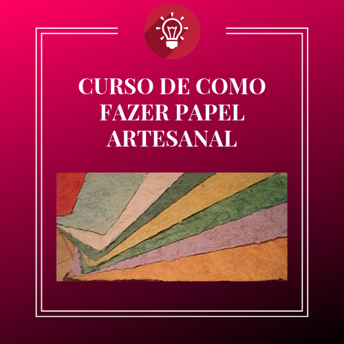 CURSO DE COMO FAZER PAPEL ARTESANAL