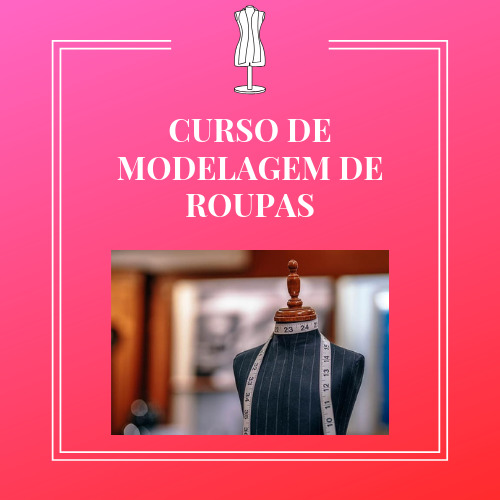 CURSO DE MODELAGEM DE ROUPAS