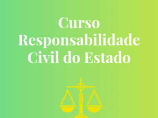 CURSO RESPONSABILIDADE CIVIL DO ESTADO