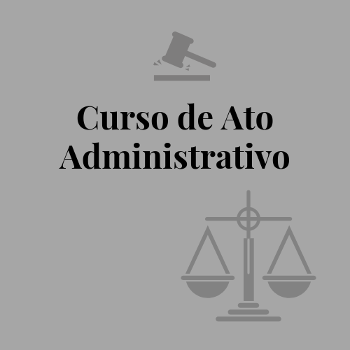 CURSO DE ATO ADMINISTRATIVO